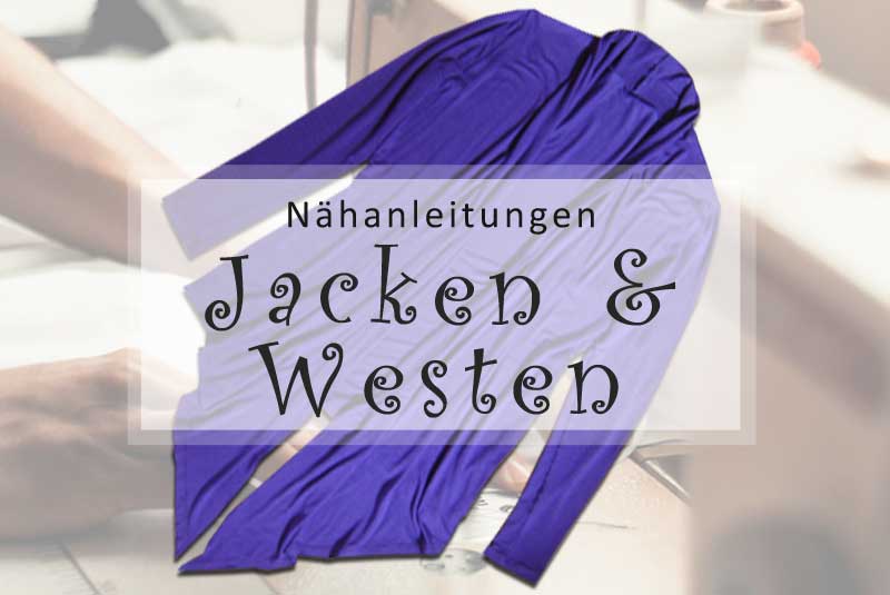 Jacken und Westen selber nähen