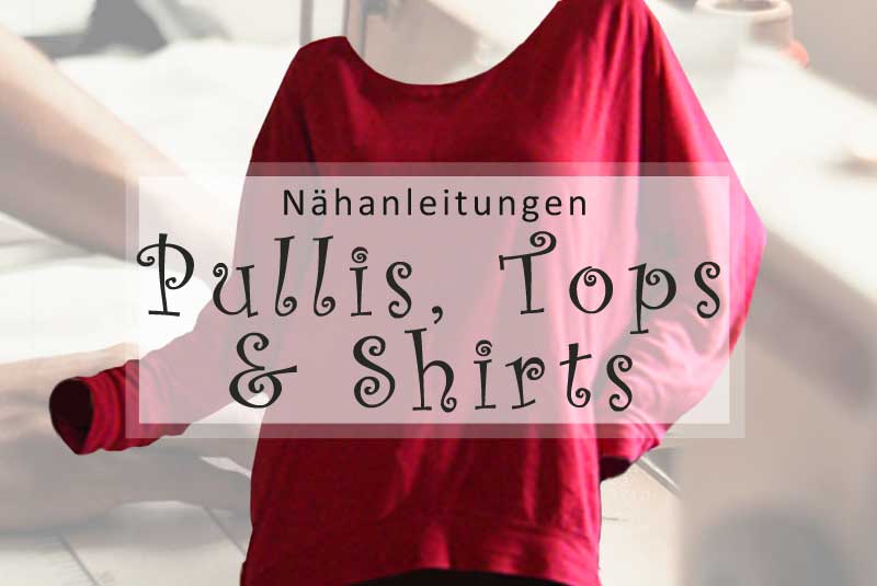 Pullis, Tops & Shirts selber nähen